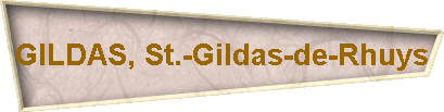 GILDAS, St.-Gildas-de-Rhuys